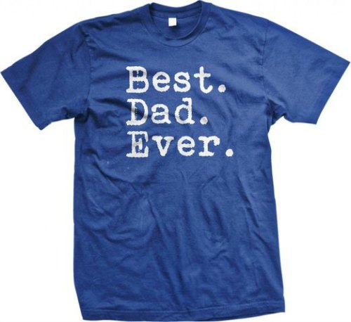 best dad ever t-shirt